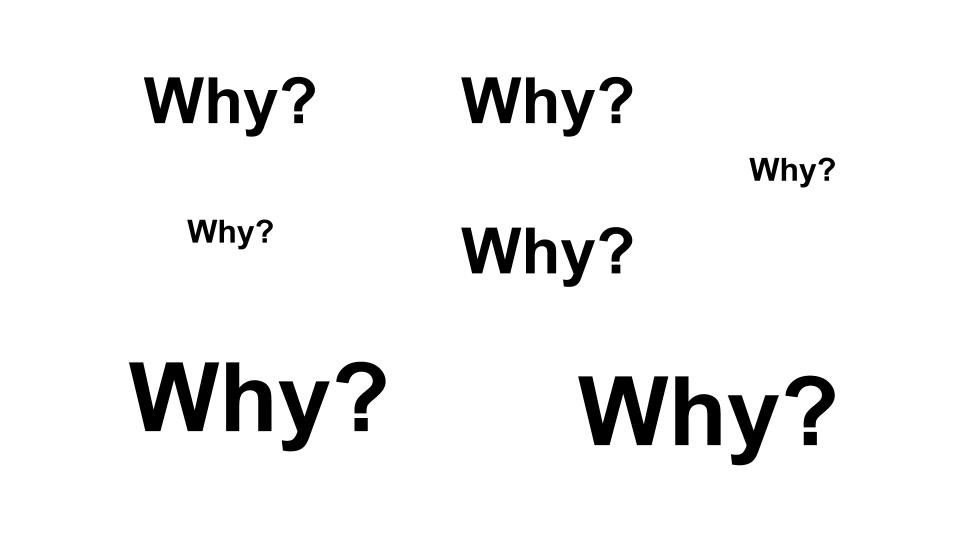 use why to explain to engineers