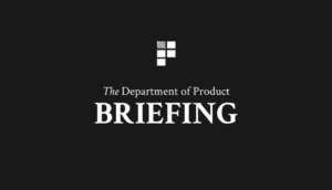 Department of Product Briefing Newsletter